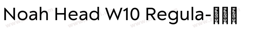 Noah Head W10 Regula字体转换